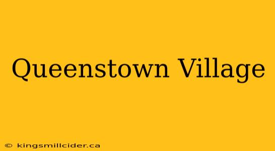 Queenstown Village