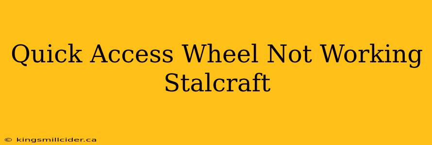 Quick Access Wheel Not Working Stalcraft