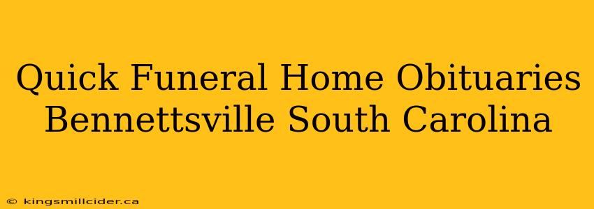 Quick Funeral Home Obituaries Bennettsville South Carolina