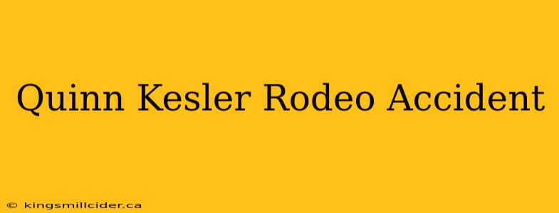 Quinn Kesler Rodeo Accident