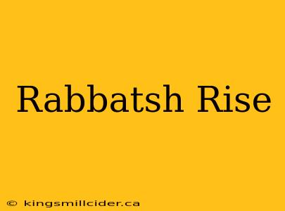 Rabbatsh Rise