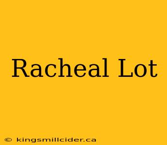 Racheal Lot