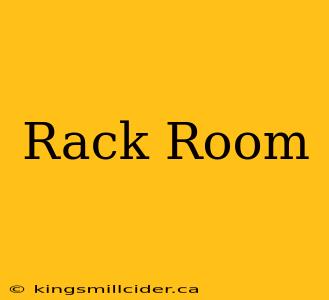 Rack Room