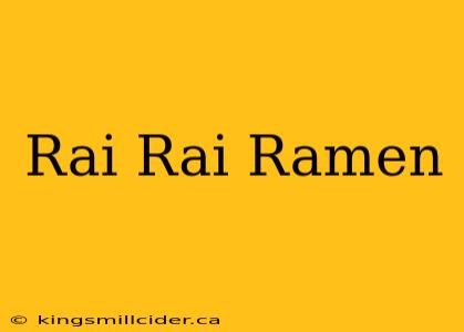 Rai Rai Ramen