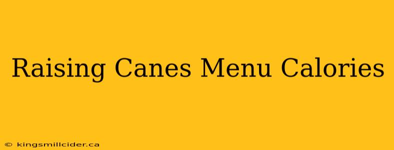 Raising Canes Menu Calories