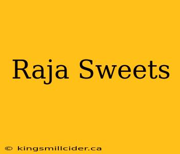 Raja Sweets