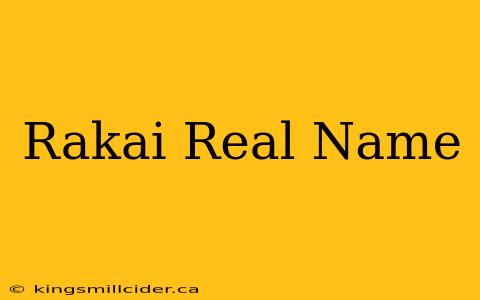 Rakai Real Name