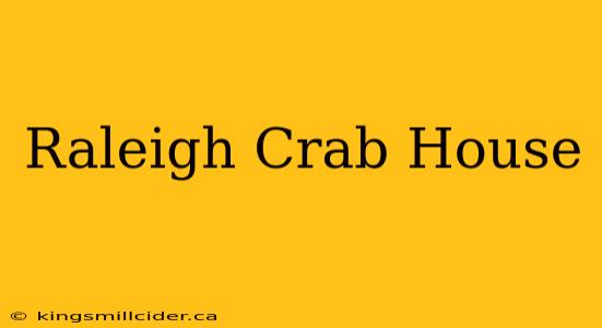 Raleigh Crab House