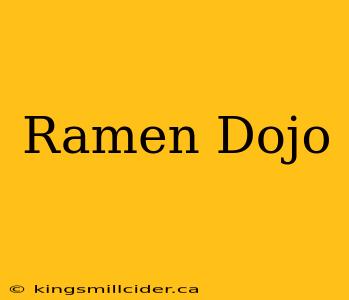 Ramen Dojo