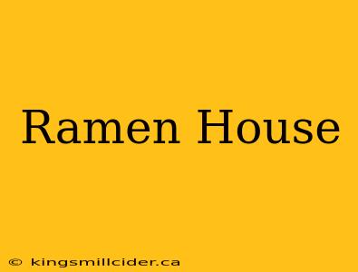 Ramen House