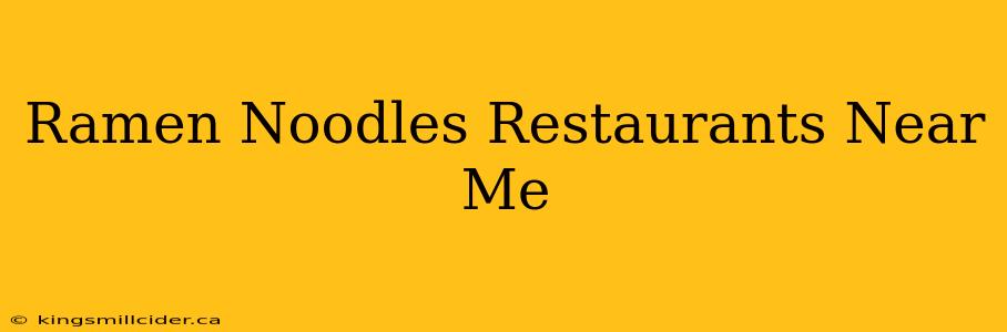 Ramen Noodles Restaurants Near Me