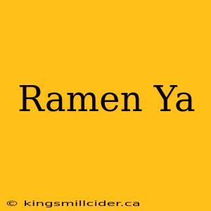 Ramen Ya