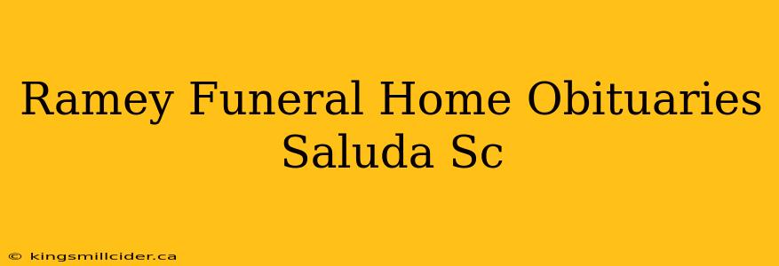 Ramey Funeral Home Obituaries Saluda Sc