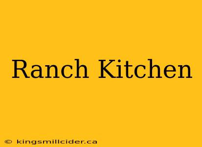 Ranch Kitchen