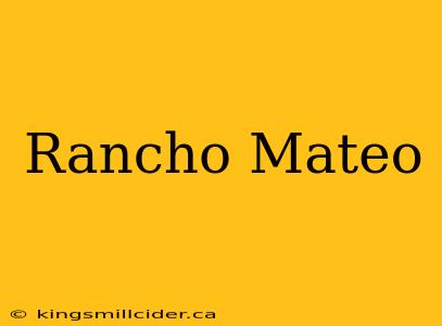 Rancho Mateo