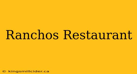 Ranchos Restaurant