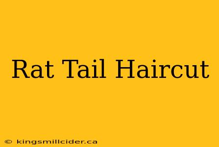 Rat Tail Haircut