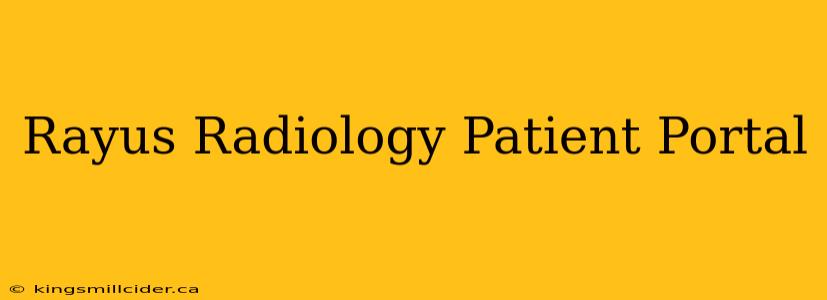 Rayus Radiology Patient Portal