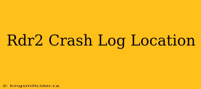 Rdr2 Crash Log Location