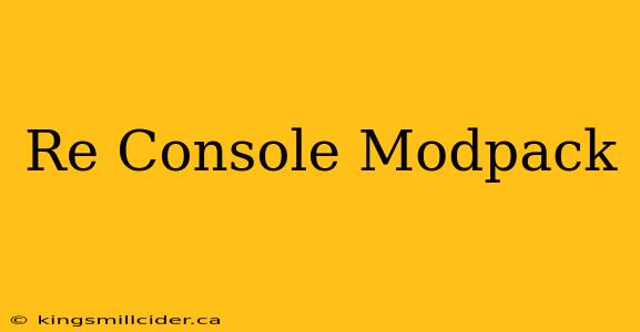 Re Console Modpack