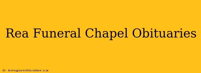 Rea Funeral Chapel Obituaries