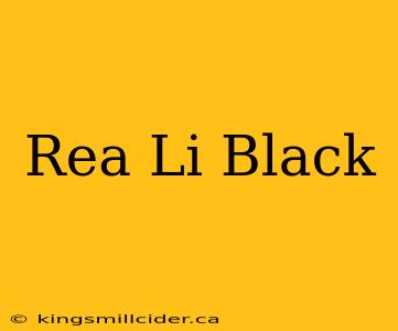 Rea Li Black