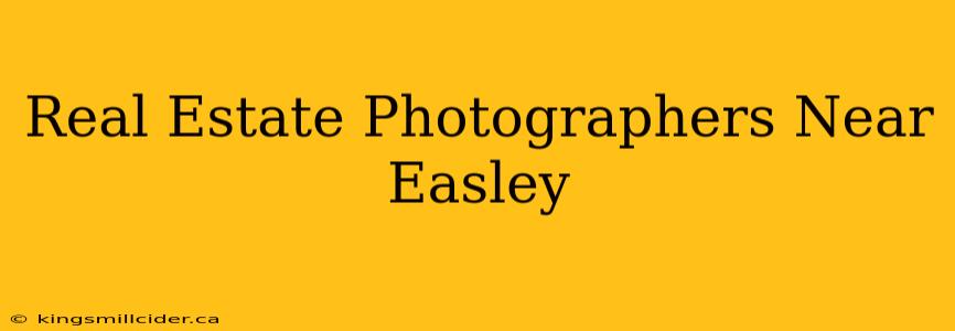 Real Estate Photographers Near Easley