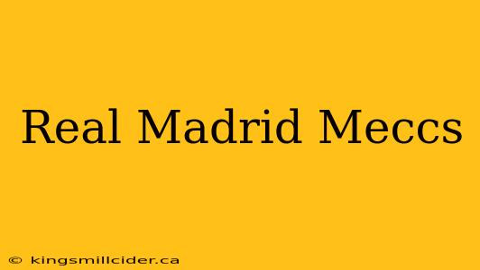 Real Madrid Meccs