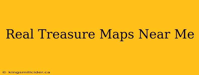 Real Treasure Maps Near Me