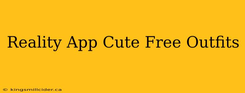 Reality App Cute Free Outfits