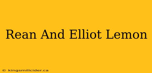 Rean And Elliot Lemon