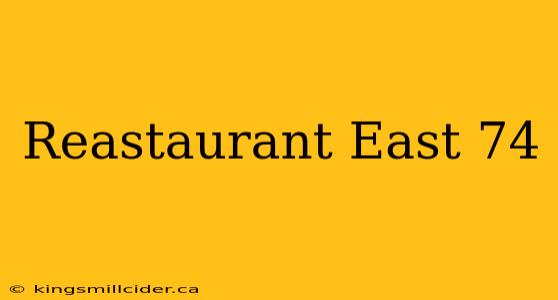 Reastaurant East 74