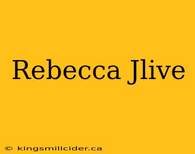 Rebecca Jlive