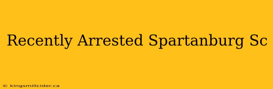 Recently Arrested Spartanburg Sc