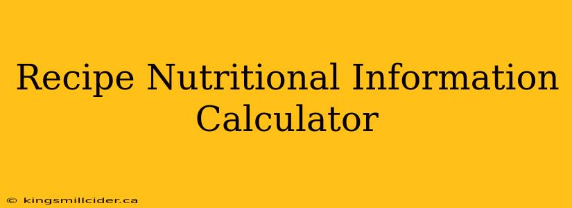 Recipe Nutritional Information Calculator