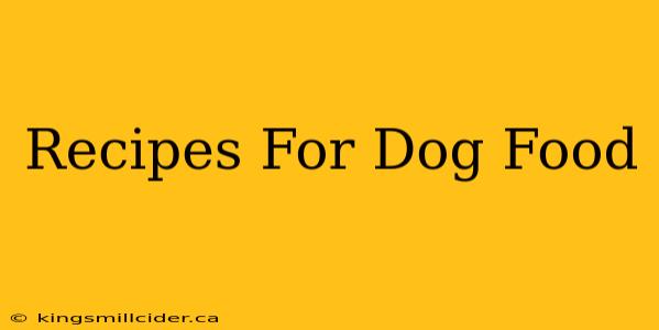 Recipes For Dog Food