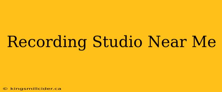 Recording Studio Near Me