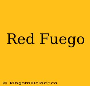 Red Fuego