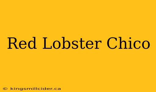 Red Lobster Chico