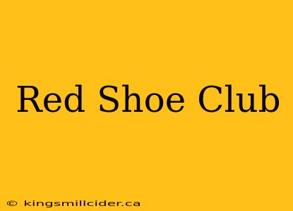 Red Shoe Club