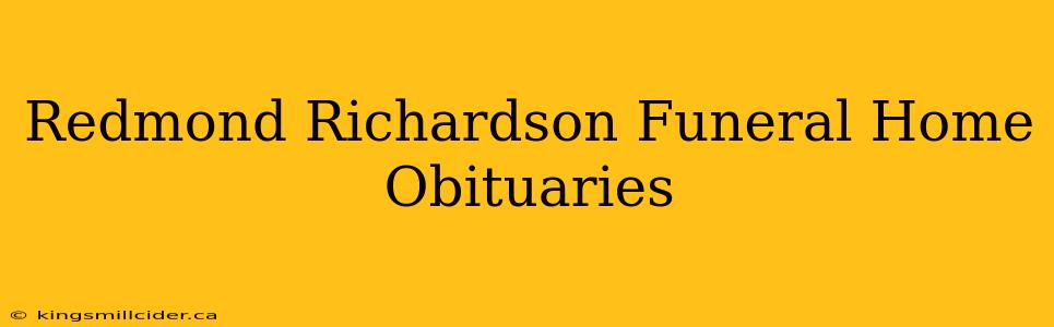 Redmond Richardson Funeral Home Obituaries