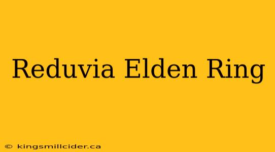 Reduvia Elden Ring