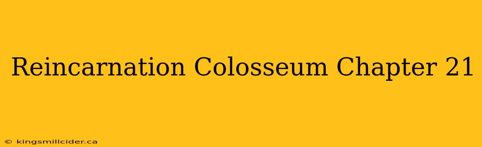 Reincarnation Colosseum Chapter 21