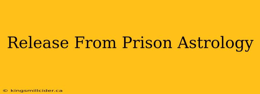 Release From Prison Astrology