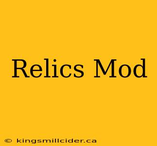 Relics Mod