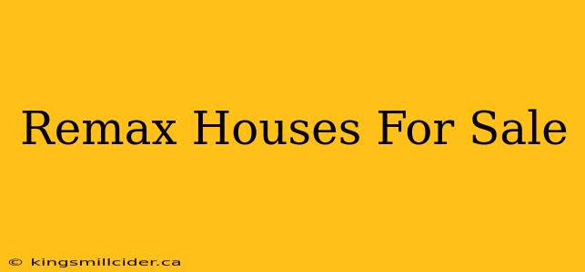 Remax Houses For Sale