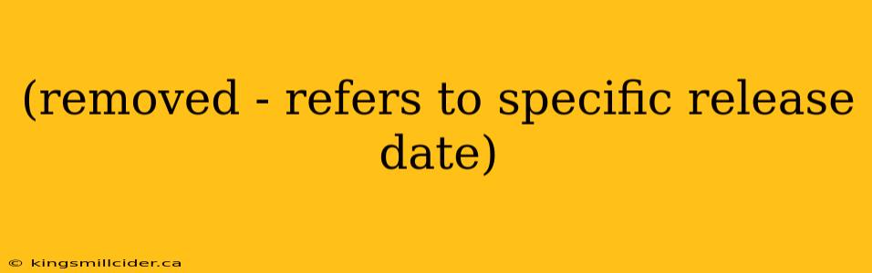 (removed - refers to specific release date)