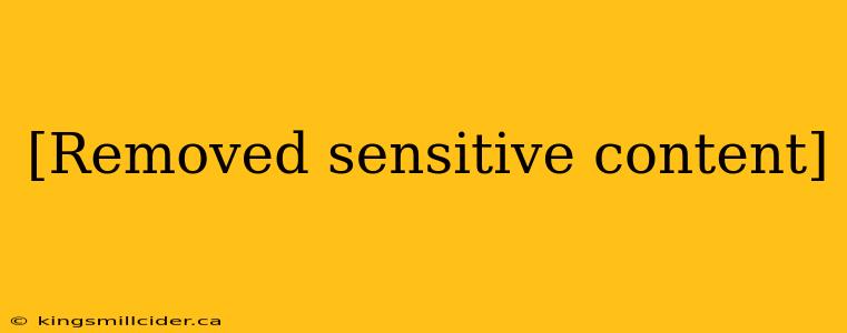 [Removed sensitive content]