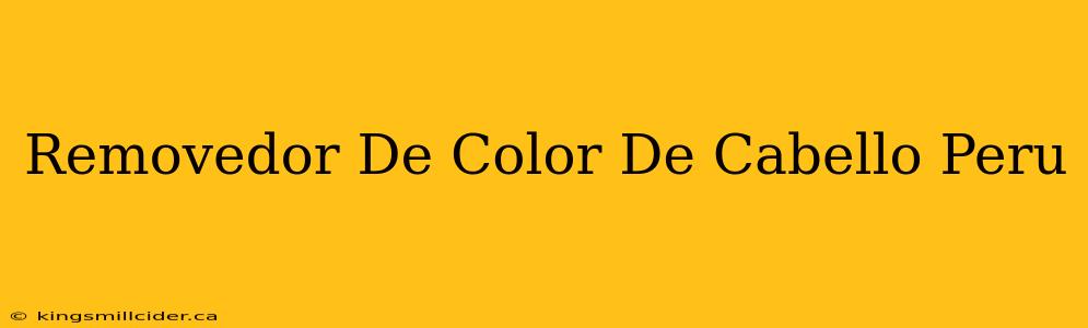 Removedor De Color De Cabello Peru