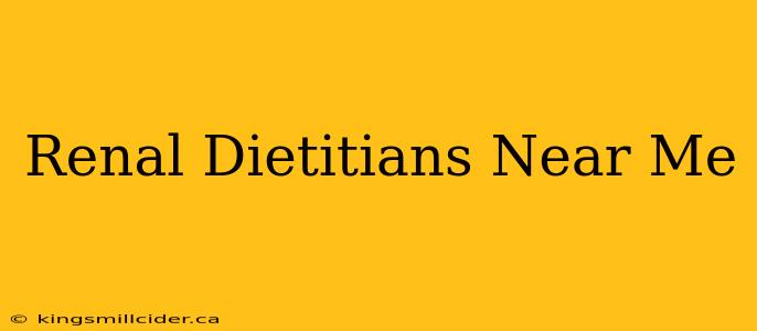 Renal Dietitians Near Me